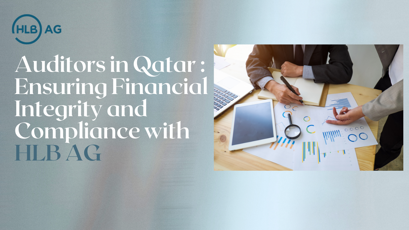 Auditors in Qatar Ensuring Financial Integrity and Compliance with HLB AG