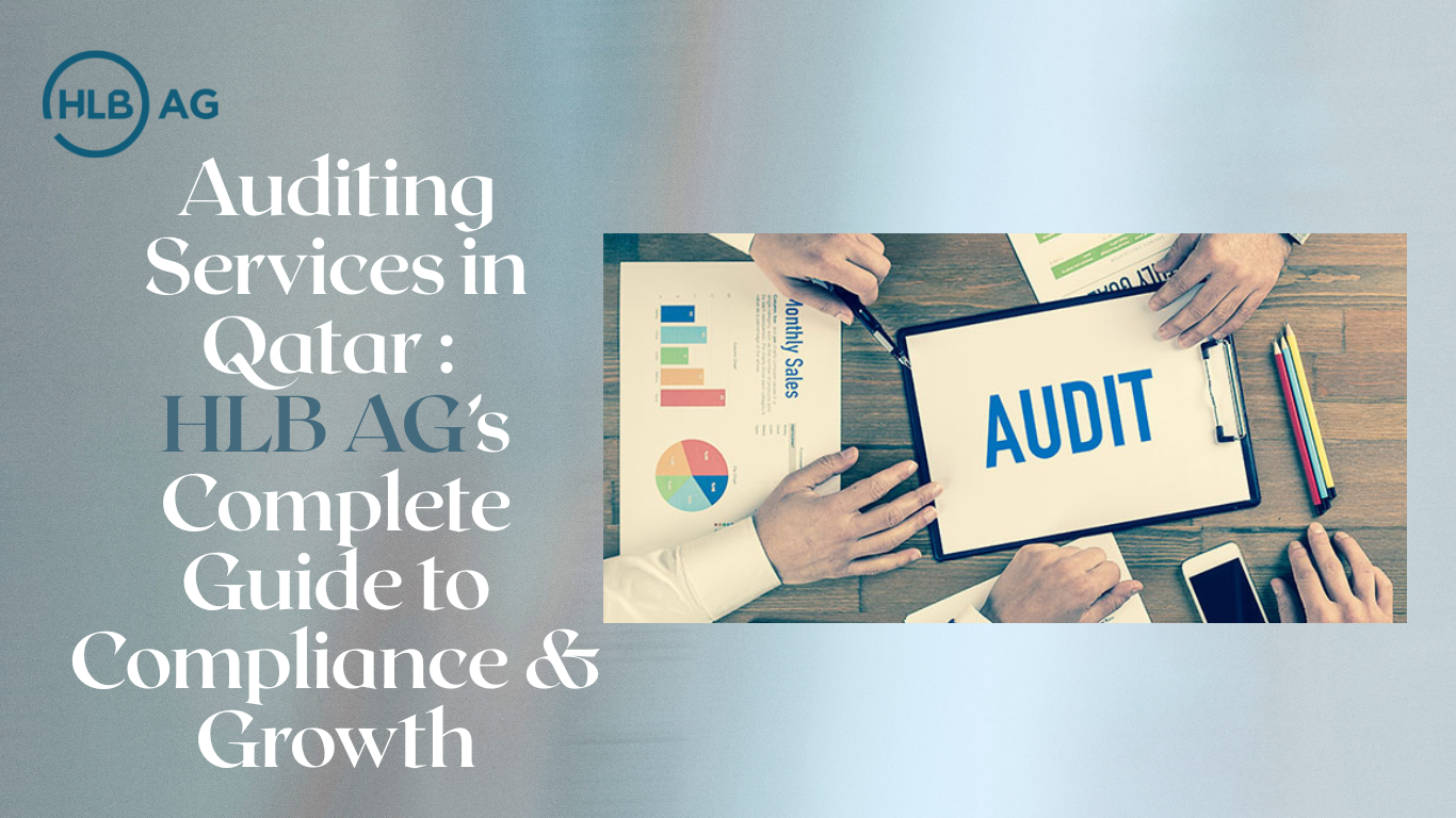 Premium Auditing Services in Qatar – HLB AG’s Trusted Expertise