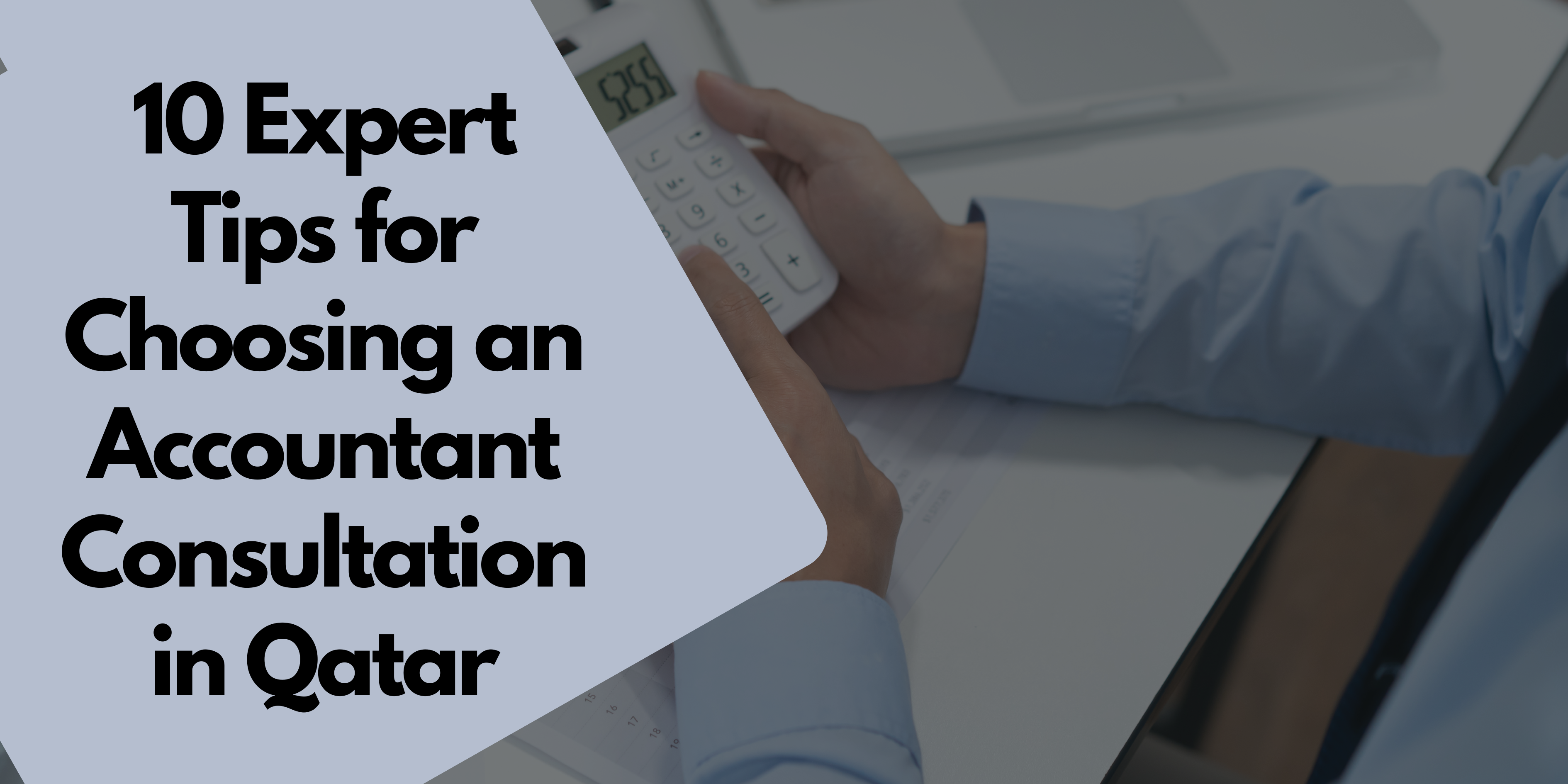 10 Expert Tips for Choosing an Accountant Consultation in Qatar
