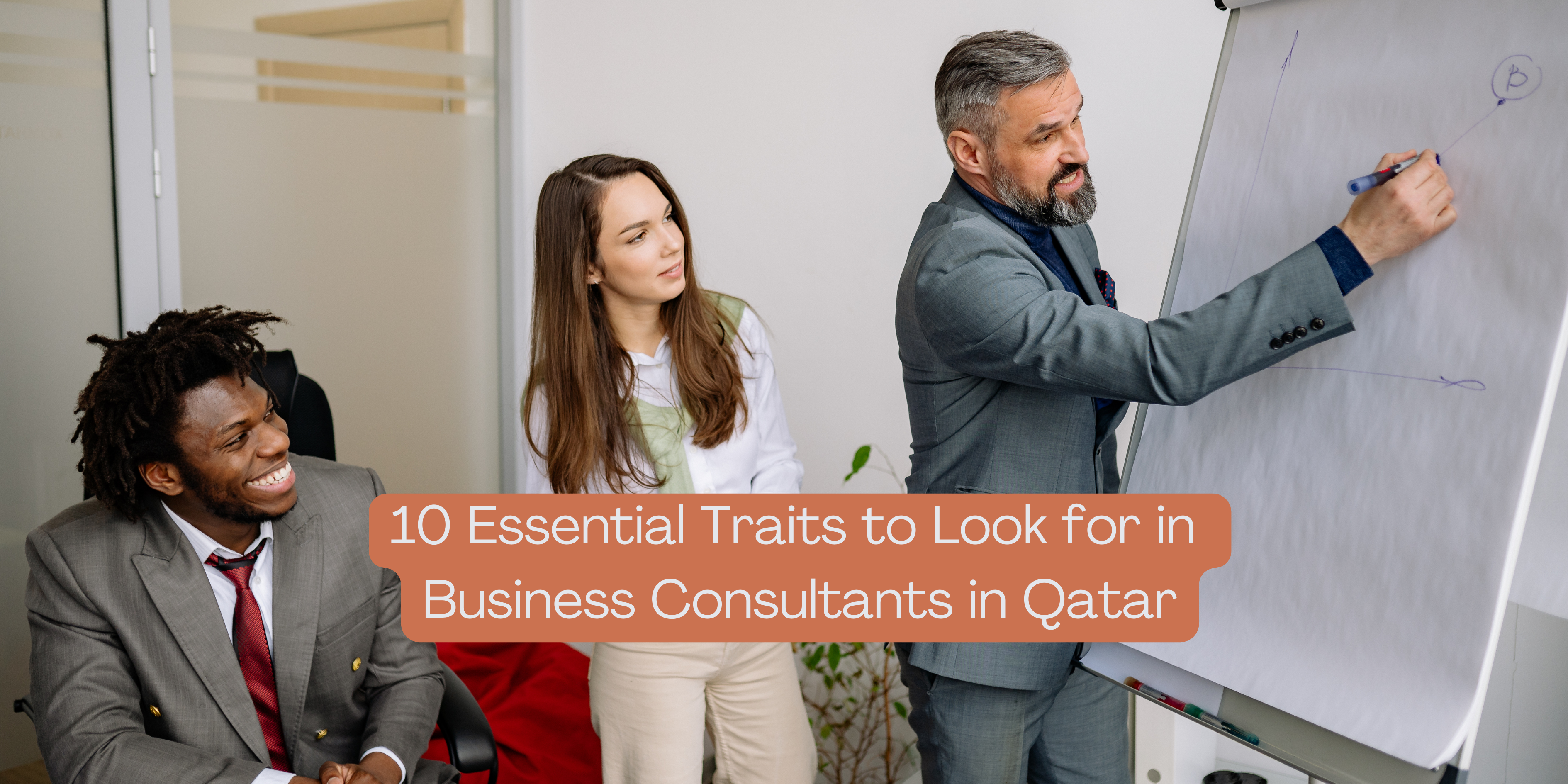 10 Essential Traits to Look for in Business Consultants in Qatar