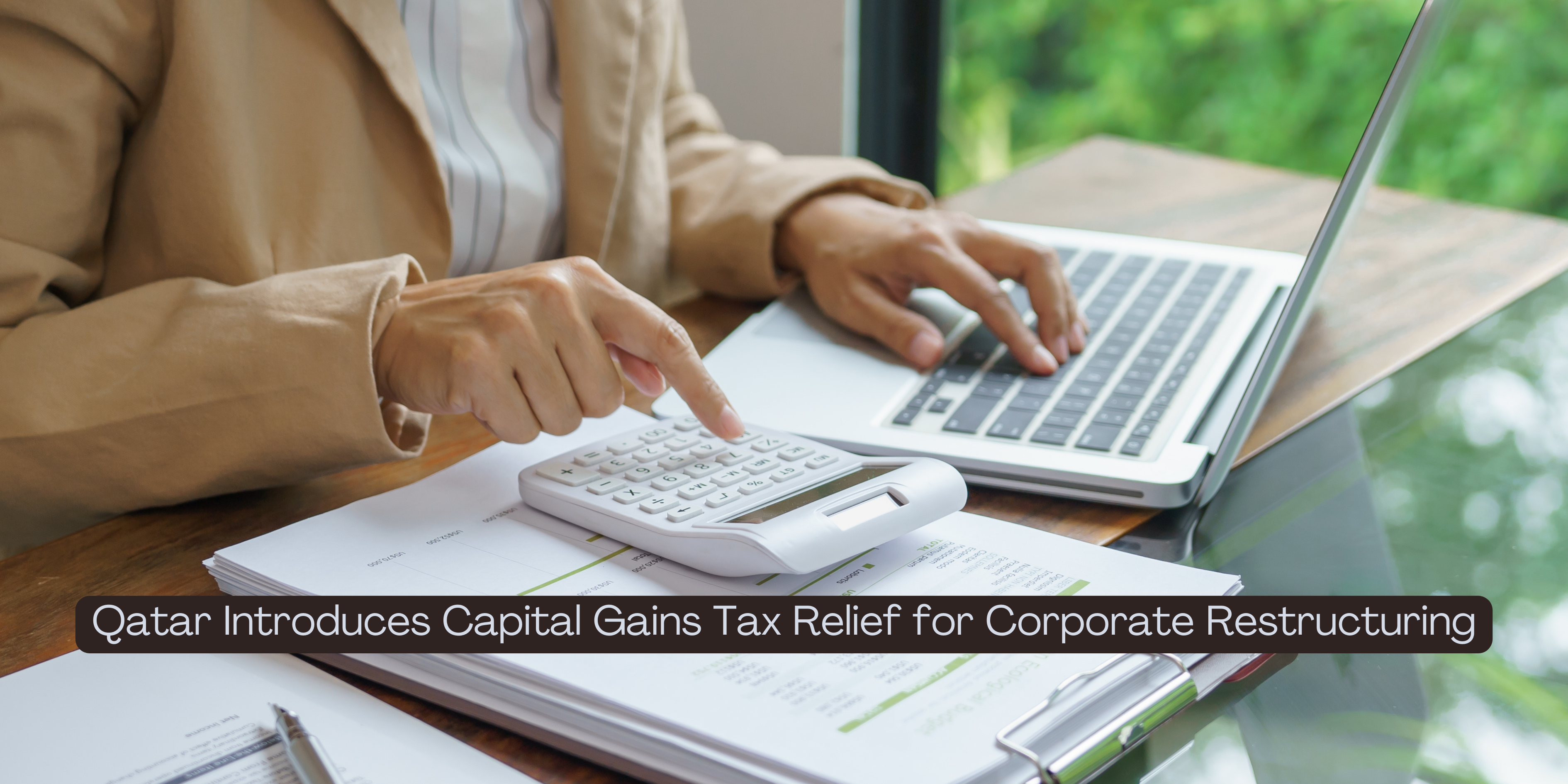 Qatar Introduces Capital Gains Tax Relief for Corporate Restructuring